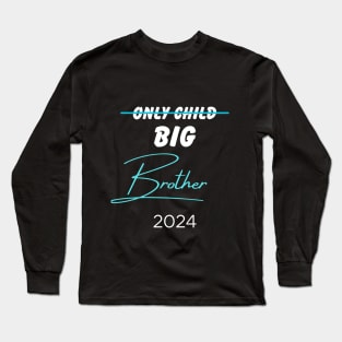 Only Child Big Brother 2024 Long Sleeve T-Shirt